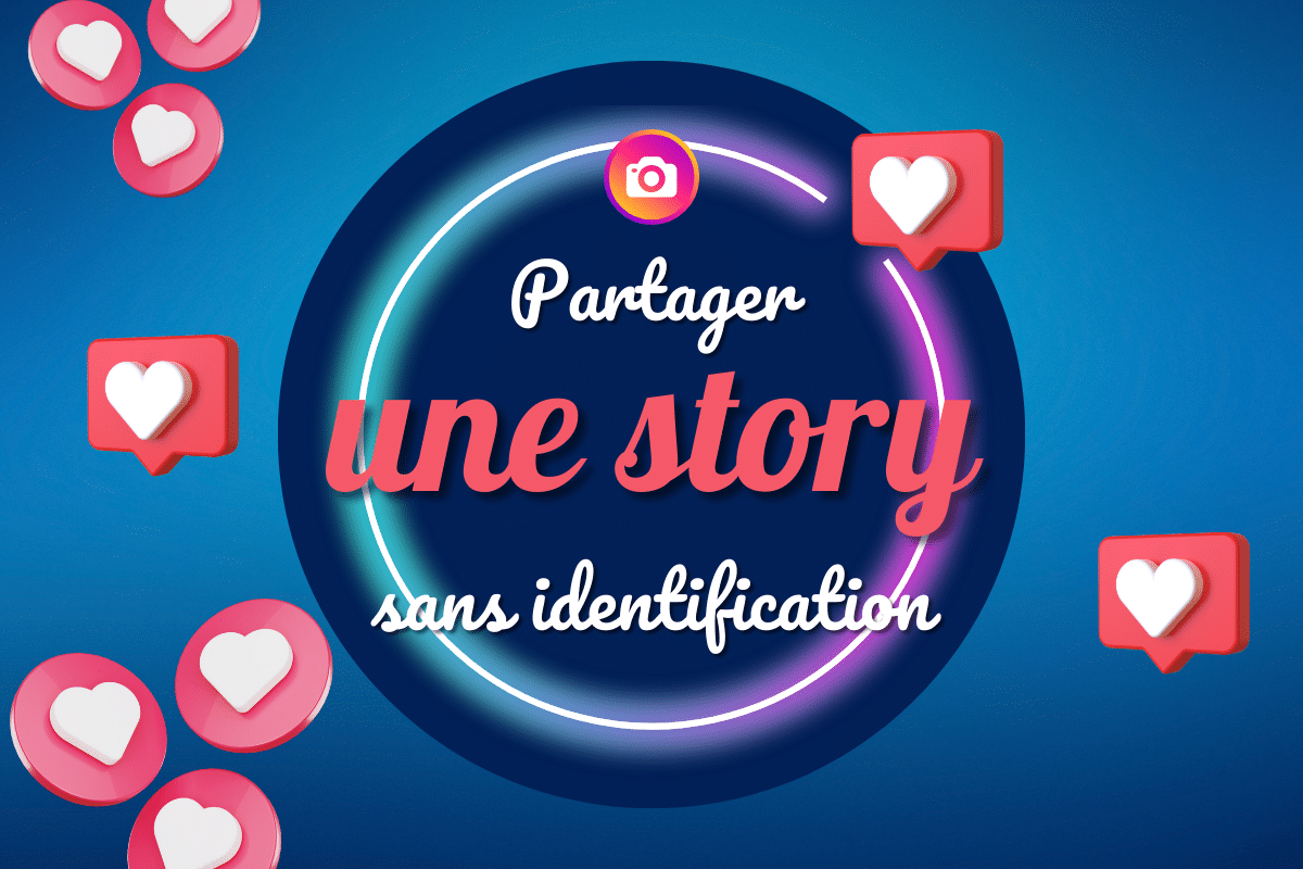 partager une story instagram de quelquun dautre sans etre identifie dessus